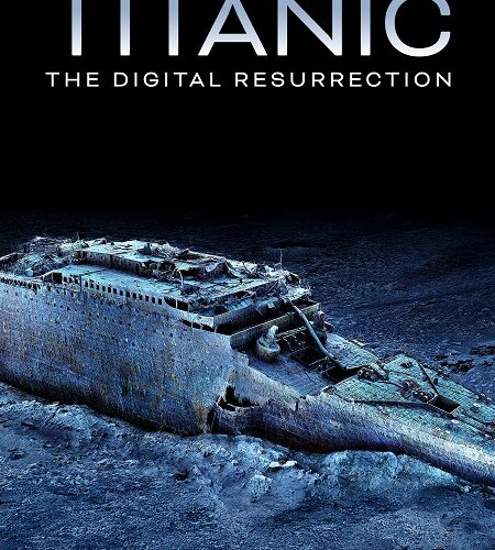 فيلم Titanic The Digital Resurrection 2025 مترجم